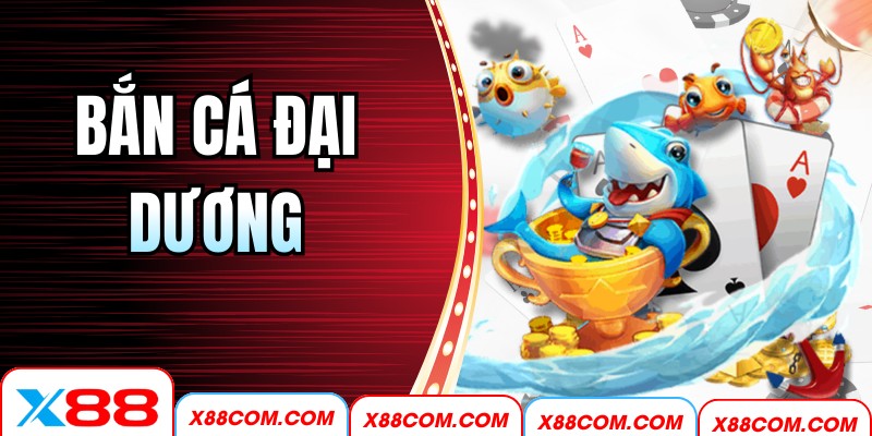 Bắn Cá Đại Dương