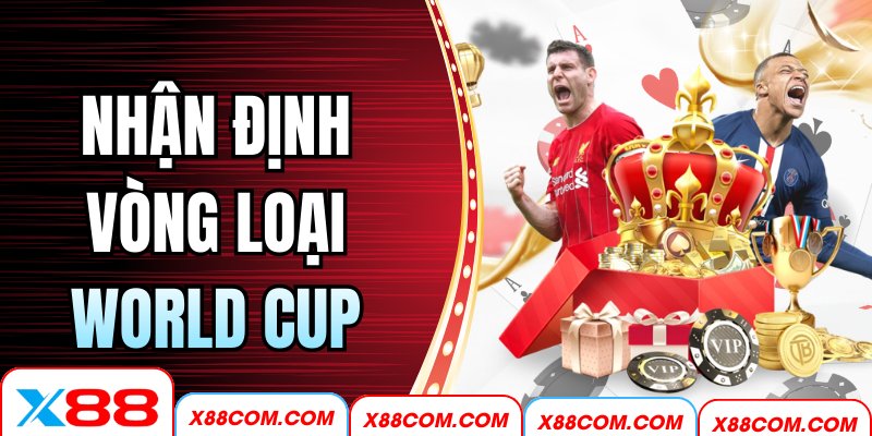 Nhận Định Vòng Loại World